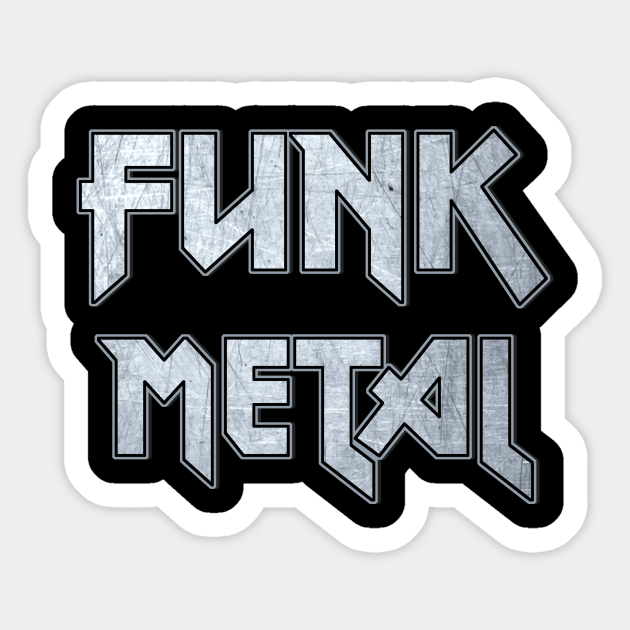 Funk metal Funk Metal Sticker TeePublic